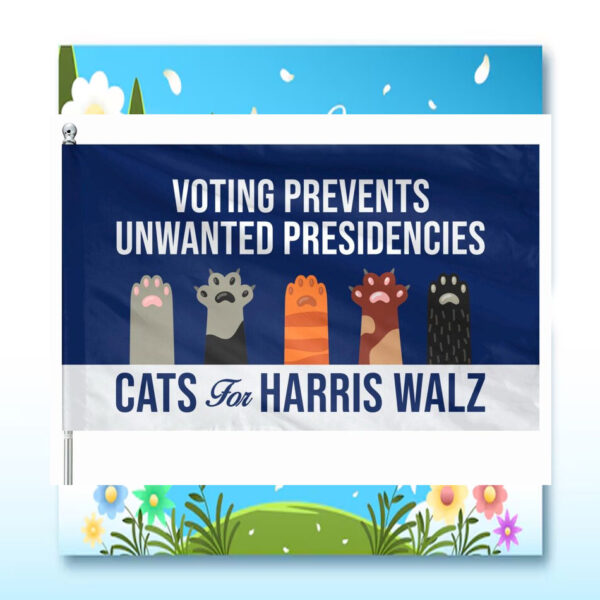 Cats For Harris Walz Voting Prevents Unwated Presidencies Flag