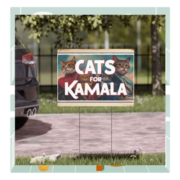 Cats For Kamala 2024 Political Yard Sign