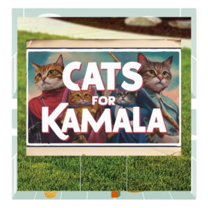 Cats For Kamala 2024 Political Yard Sign
