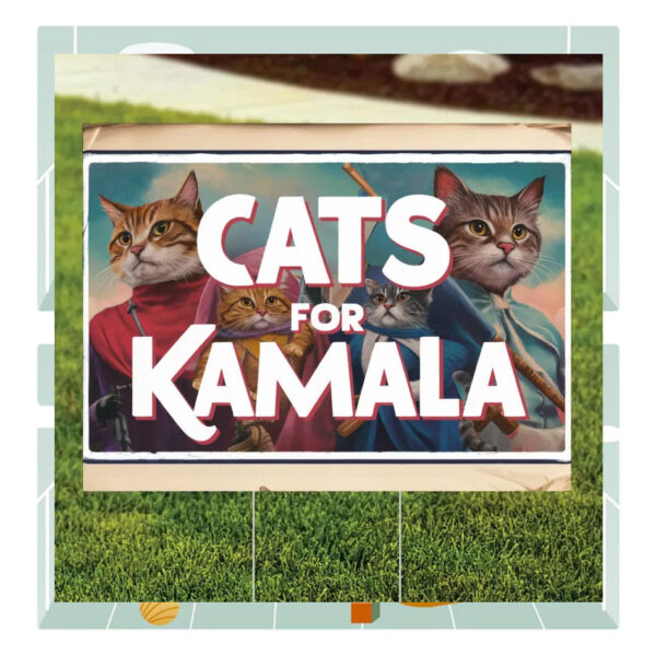 Cats For Kamala 2024 Political Yard Sign