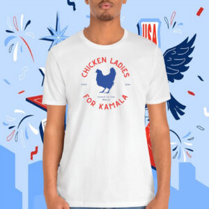 Chicken Ladies For Kamala Shirt