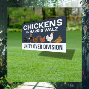 Chickens For Harris Walz Unity Over Division Yard Sign