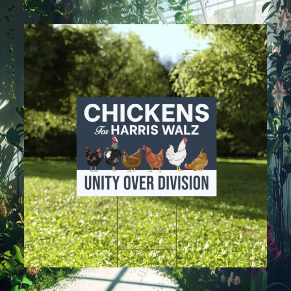 Chickens For Harris Walz Unity Over Division Yard Sign