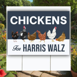 Chickens For Harris Walz Yard Sign