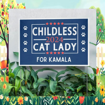 Childless 2024 Cat Lady For Kamala Yard Sign