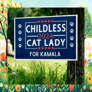 Childless 2024 Cat Lady For Kamala Yard Sign