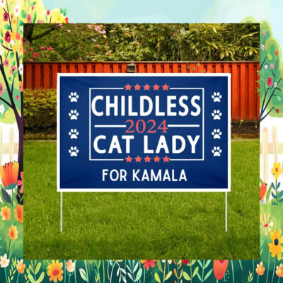 Childless 2024 Cat Lady For Kamala Yard Sign