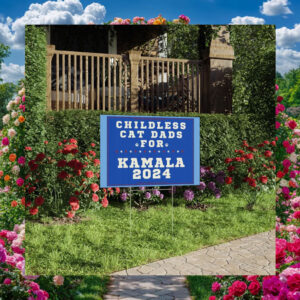 Childless Cat Dads For Kamala 2024 Yard Sign
