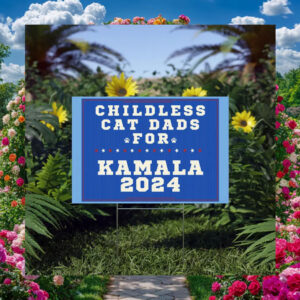 Childless Cat Dads For Kamala 2024 Yard Sign