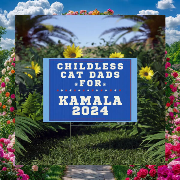 Childless Cat Dads For Kamala 2024 Yard Sign