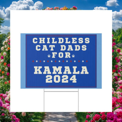 Childless Cat Dads For Kamala 2024 Yard Sign