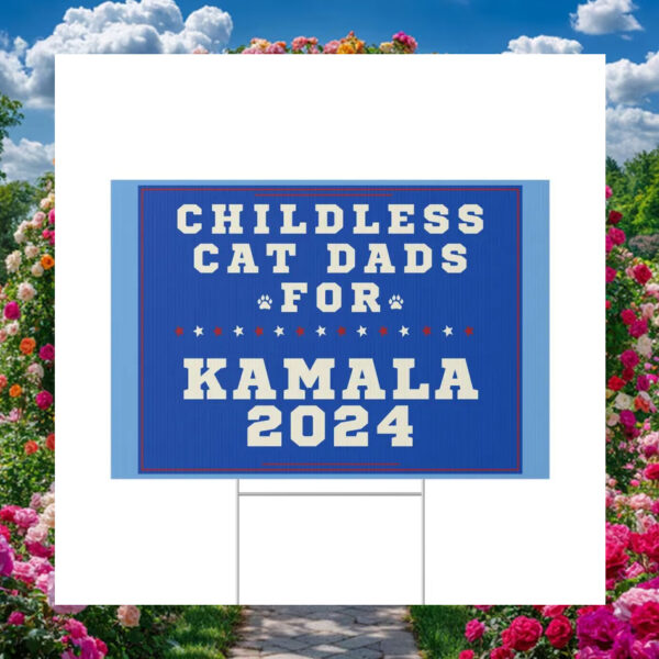 Childless Cat Dads For Kamala 2024 Yard Sign