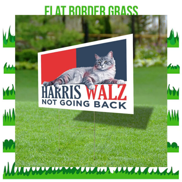 Childless Cat Harris Walz Not Going Back 2024 Yard Sign