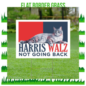 Childless Cat Harris Walz Not Going Back 2024 Yard Sign