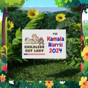 Childless Cat Lady For Kamala Harris 2024 Obviously Yard Sign