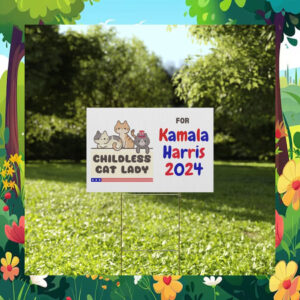 Childless Cat Lady For Kamala Harris 2024 Obviously Yard Sign
