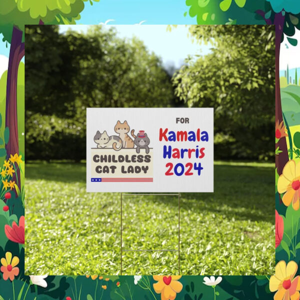 Childless Cat Lady For Kamala Harris 2024 Obviously Yard Sign