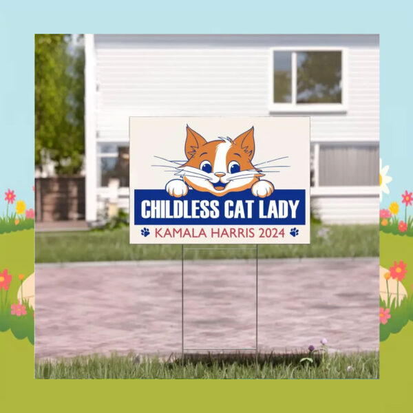 Childless Cat Lady For Kamala Harris 24 Yard Signs