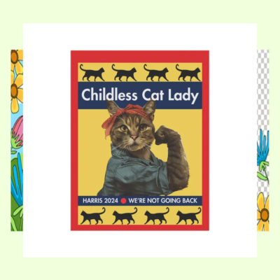 Childless Cat Lady Harris 2024 We're Not Going Back Flags