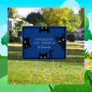 Childless Cat People For Kamala Yard Signs