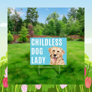 Childless Dog Lady Harris For President Yard Signs