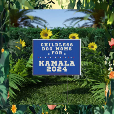 Childless Dog Moms For Kamala 2024 Yard Sign