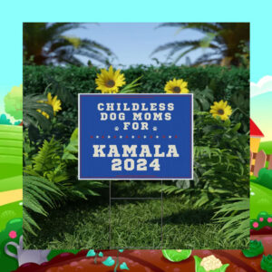 Childless Dog Moms For Kamala Harris 2024 Yard Sign