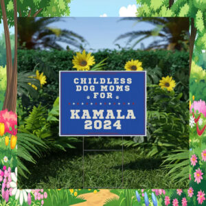 Childless Dog Moms For Kamala Harris 24 Yard Sign