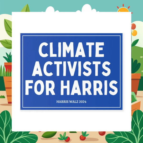 Climate Activists For Harris Yard Signs