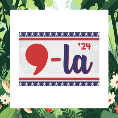 Comma La Harris Walz 24 Yard Sign
