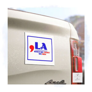 Comma La Harris When We Fight We Win Car Magnet