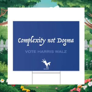 Complexity Not Dogma Vote Harris Walz
