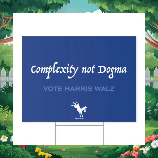 Complexity Not Dogma Vote Harris Walz
