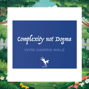 Complexity Not Dogma Vote Harris Walz