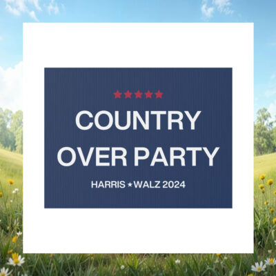 Country Over Party Harris Walz Yard Signs