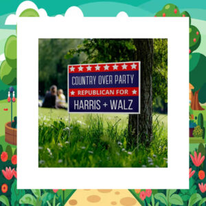 Country Over Party Republicans For Harris Walz Yard Sign