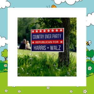 Country Over Party Republicans For Harris Walz Yard Signs