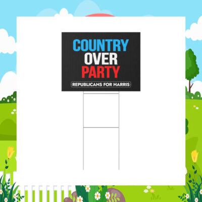 Country Over Party Republicans For Harris Yard Sign