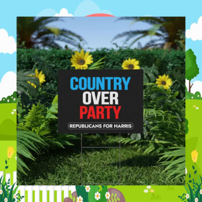 Country Over Party Republicans For Harris Yard Sign