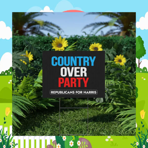 Country Over Party Republicans For Harris Yard Sign