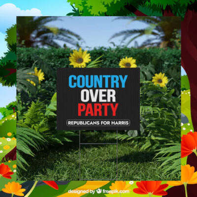 Country Over Party Republicans For Harris Yard Signs