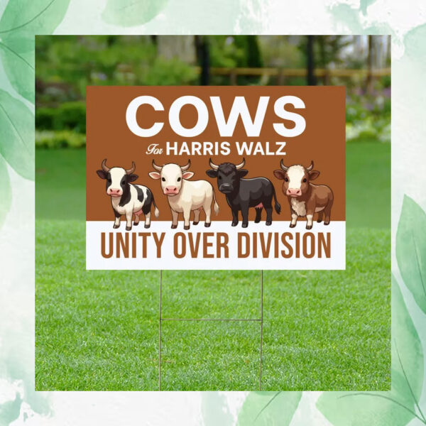 Cows For Harris Walz Unity Over Division Plastic Yard Sign