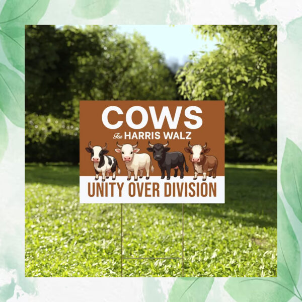 Cows For Harris Walz Unity Over Division Plastic Yard Sign