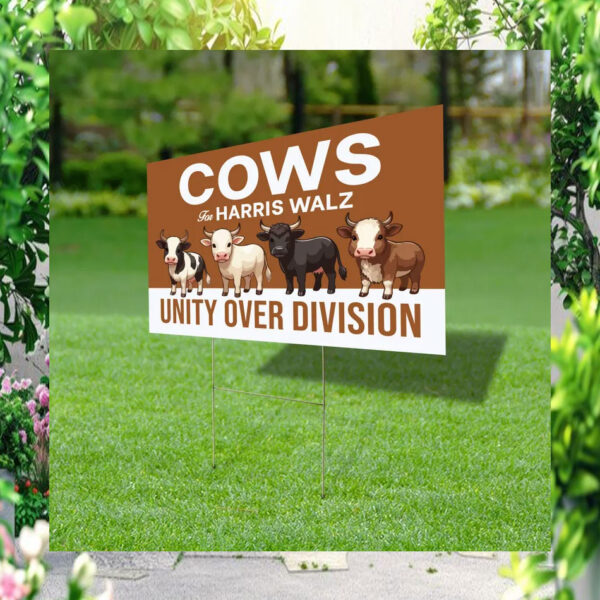 Cows For Harris Walz Unity Over Division Yard Sign
