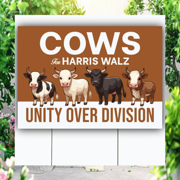 Cows For Harris Walz Unity Over Division Yard Sign