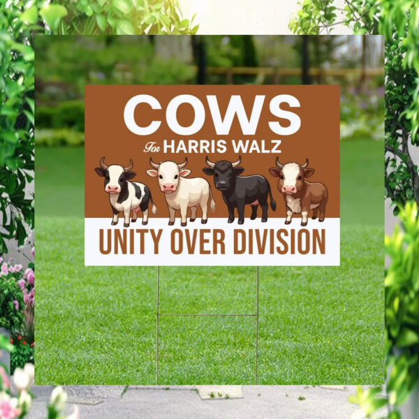 Cows For Harris Walz Unity Over Division Yard Sign