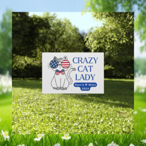 Crazy Cat Lady For Harris Walz 2024 Yard Sign