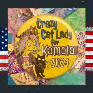 Crazy Cat Lady For Kamala Harris 2024 Button