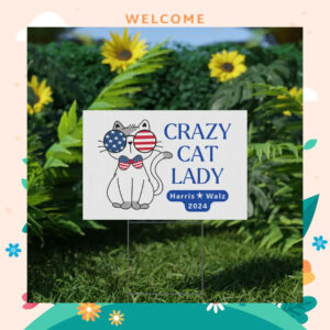 Crazy Cat Lady Harris Walz 2024 Yard Sign