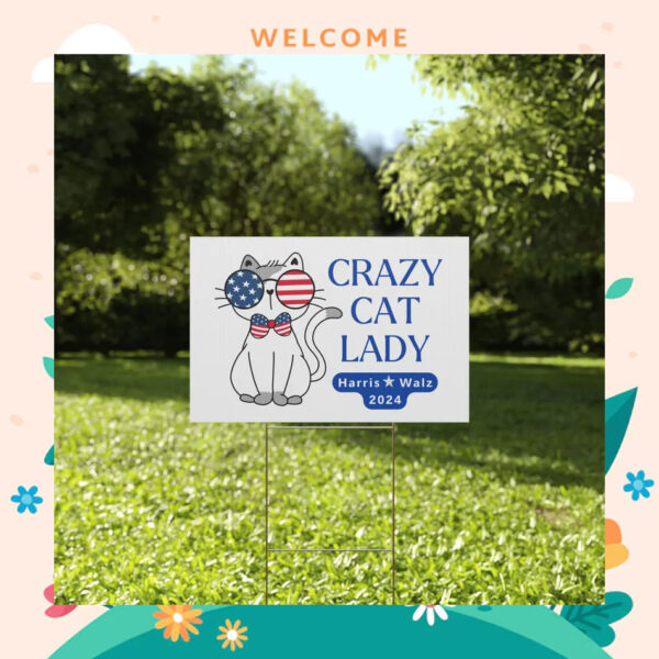 Crazy Cat Lady Harris Walz 2024 Yard Sign